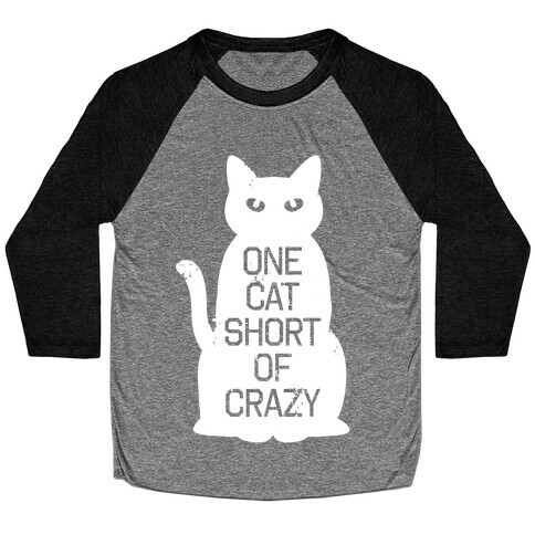 One Cat Short of Crazy Baseball Tee