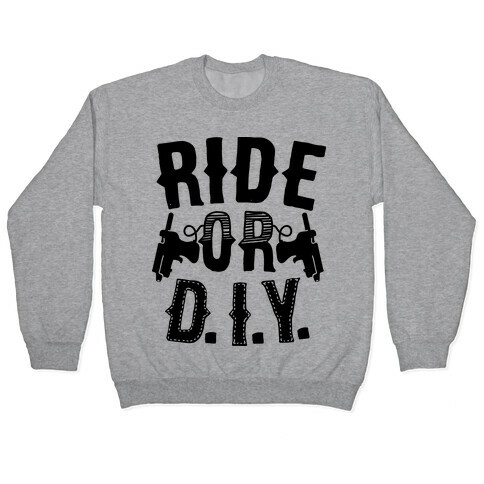 Ride or D.I.Y. Pullover