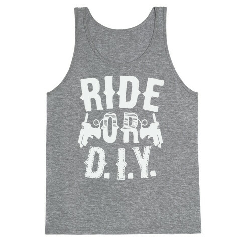 Ride or D.I.Y. Tank Top