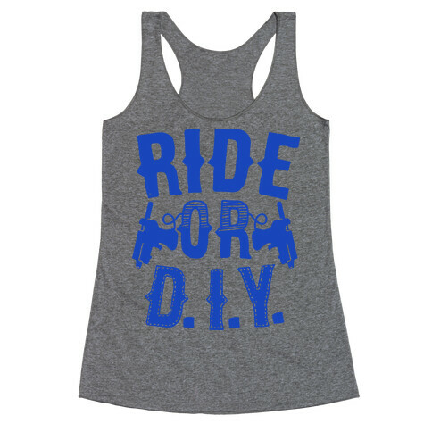 Ride or D.I.Y. Racerback Tank Top