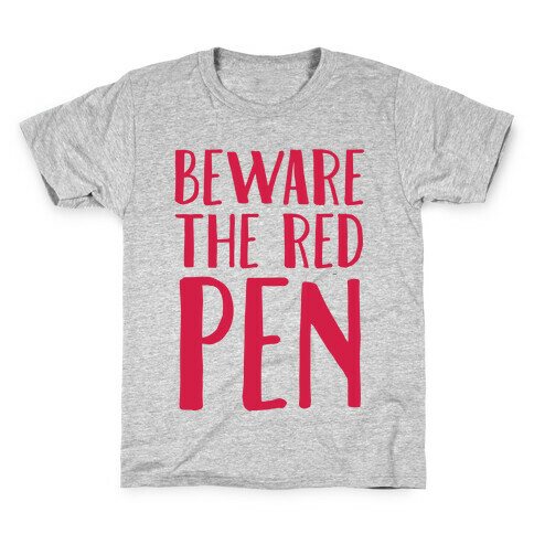 Beware The Red Pen Kids T-Shirt