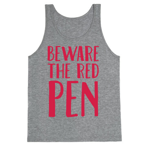 Beware The Red Pen Tank Top