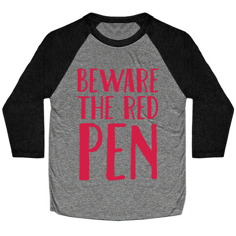 Beware The Red Pen Baseball Tee