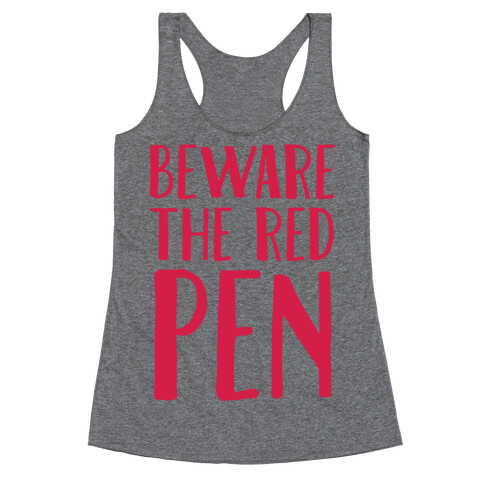 Beware The Red Pen Racerback Tank Top