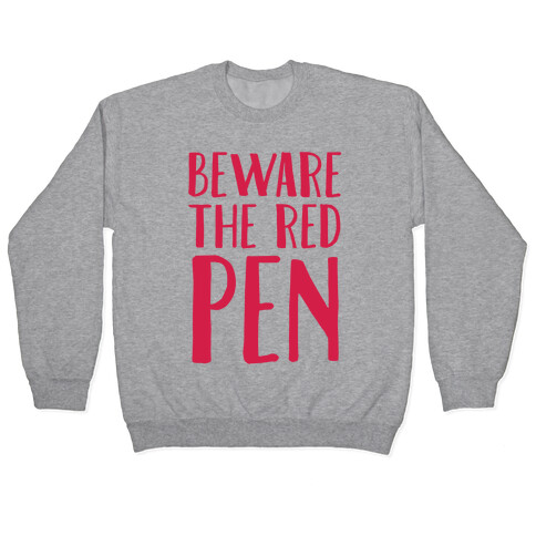 Beware The Red Pen Pullover