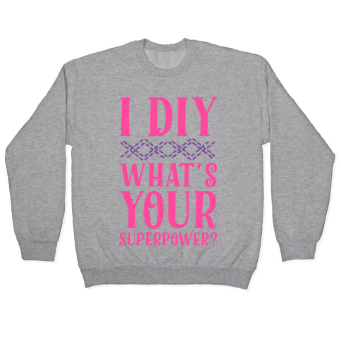 I DIY What's Your Superpower? Pullover