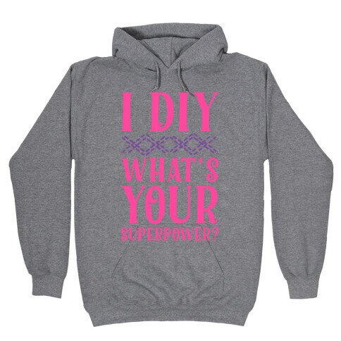 I DIY What's Your Superpower? Hooded Sweatshirt