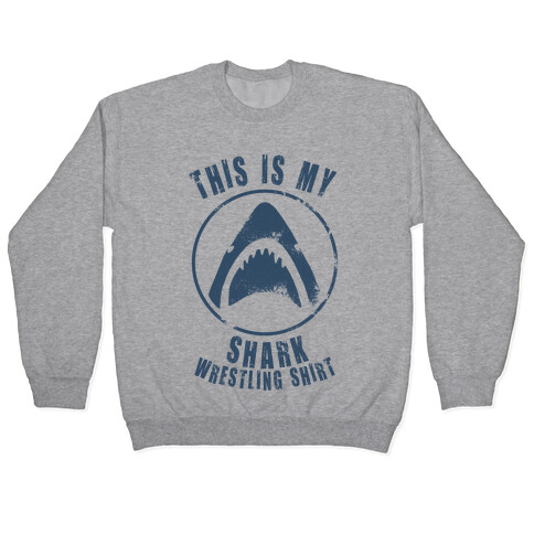 This Is My Shark Wrestling Shirt Pullover