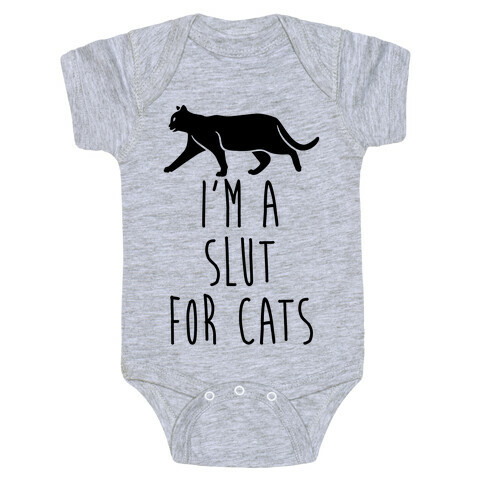 I'm A Slut For Cats Baby One-Piece