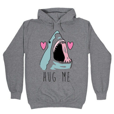 Hug Me Shark Hooded Sweatshirt
