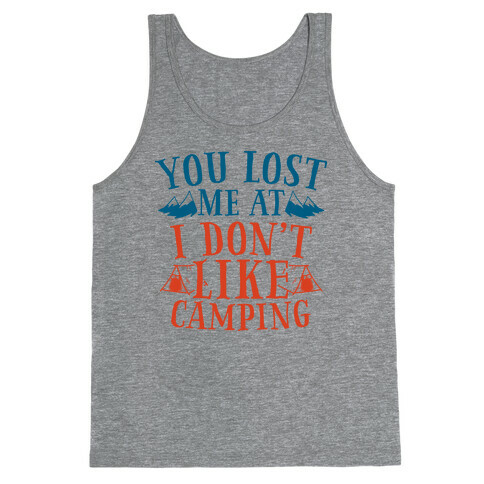 You Lost Me at "I Don't Like Camping" Tank Top