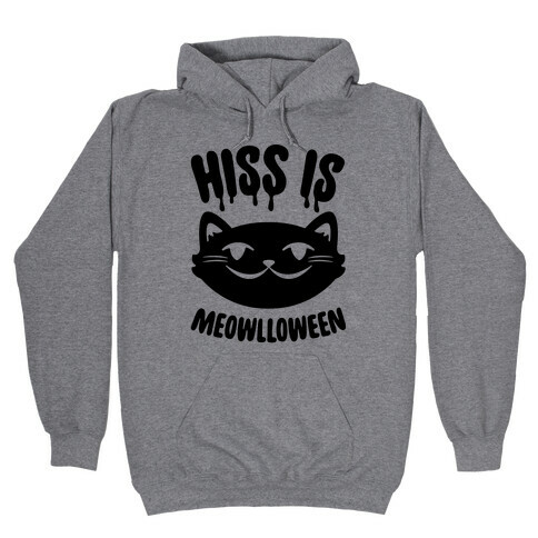 Hiss Is Meowlloween Hooded Sweatshirt