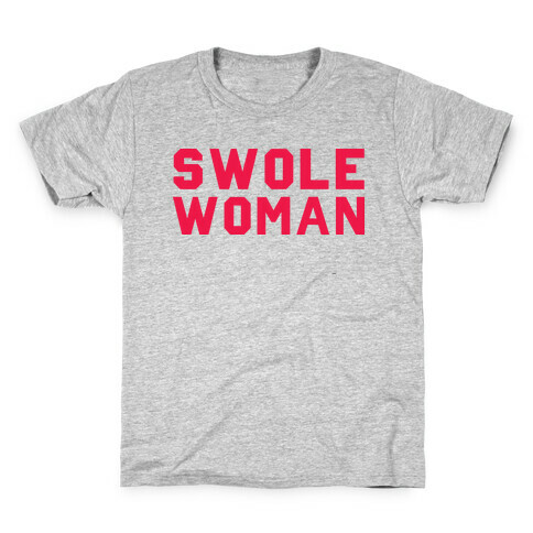 Swole Woman Kids T-Shirt