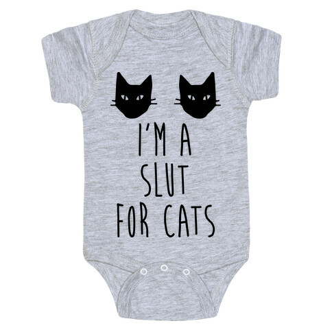 I'm A Slut For Cats Baby One-Piece