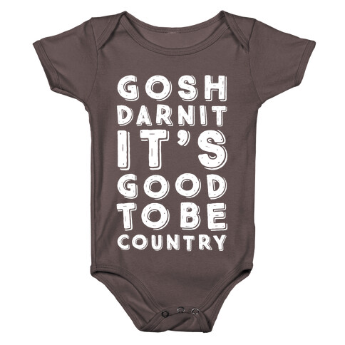 Gosh Darnit It's Good To Be Country Baby One-Piece