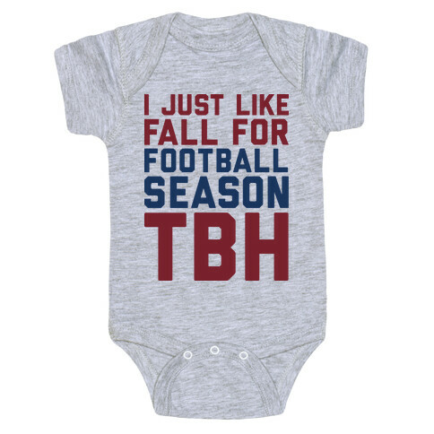I Just Like Fall for Football Season TBH Baby One-Piece
