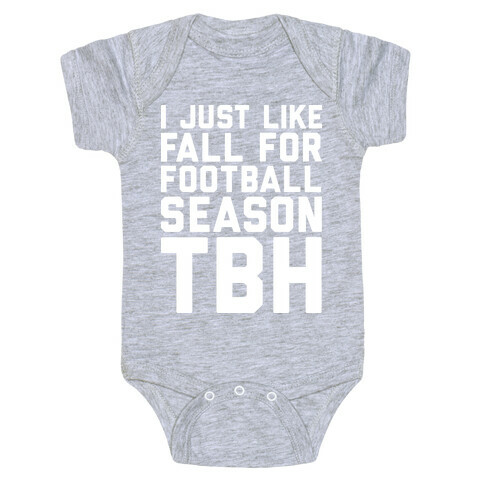 I Just Like Fall for Football Season TBH Baby One-Piece