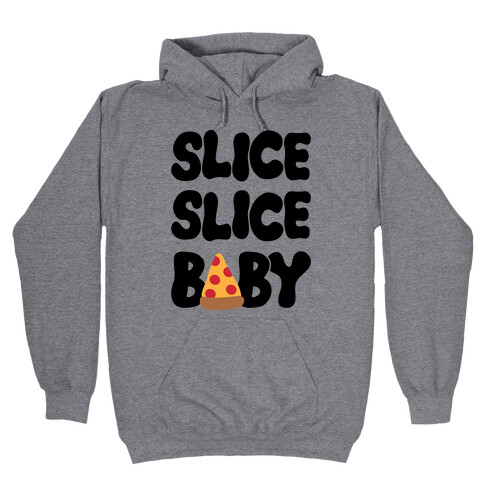 Slice Slice Baby Hooded Sweatshirt