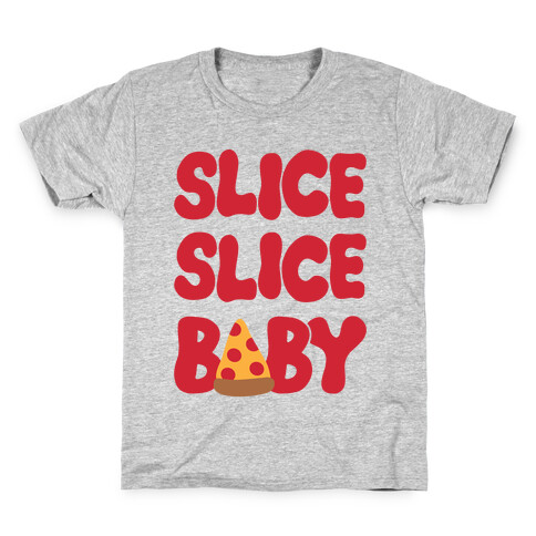 Slice Slice Baby Kids T-Shirt