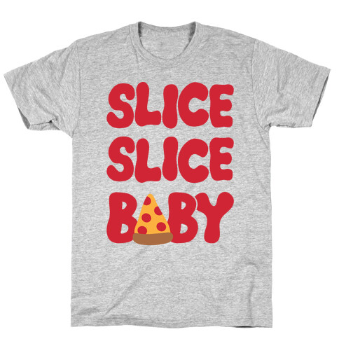 Slice Slice Baby T-Shirt