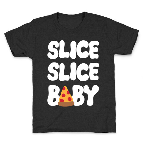 Slice Slice Baby Kids T-Shirt