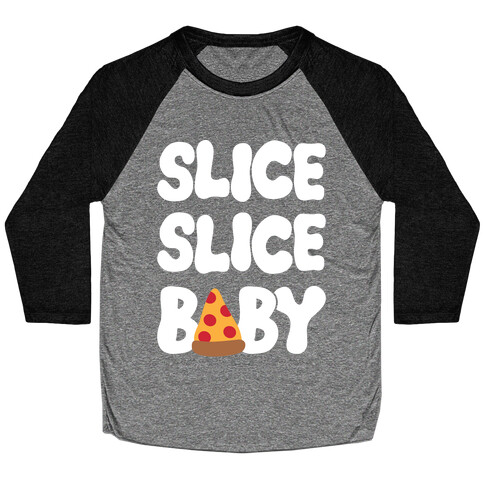 Slice Slice Baby Baseball Tee