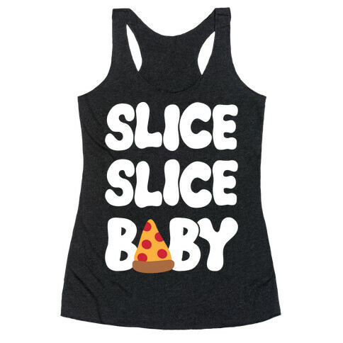 Slice Slice Baby Racerback Tank Top