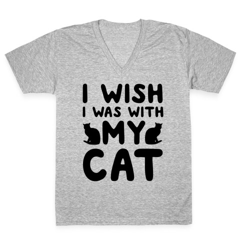 I Wish I Was With My Cat V-Neck Tee Shirt