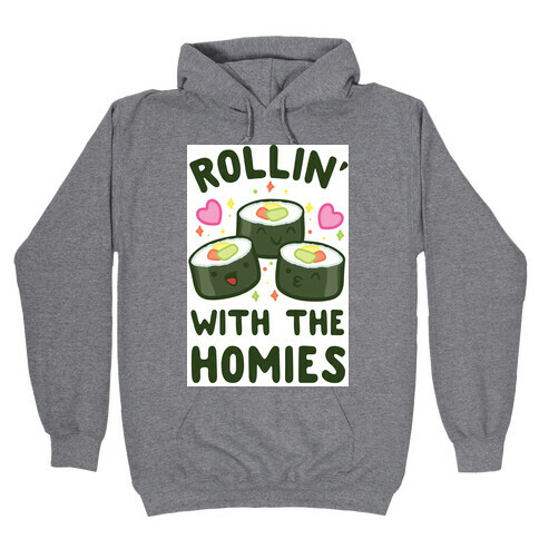 Rollin' With My Homies Hooded Sweatshirt