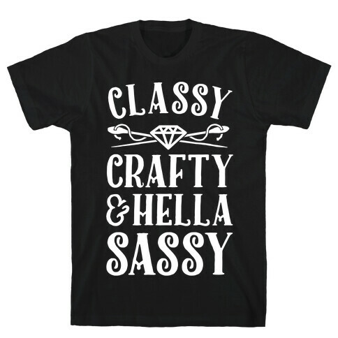 Classy Crafty & Hella Sassy T-Shirt