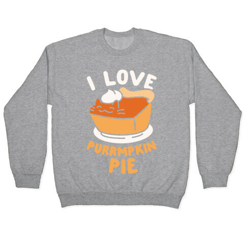 I Love Purrmpkin Pie Pullover