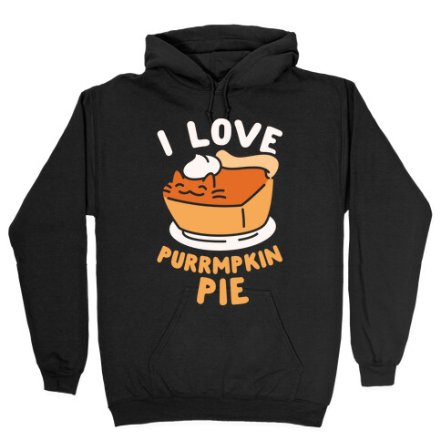 I Love Purrmpkin Pie Hooded Sweatshirt