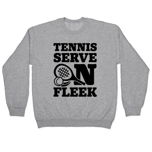 Tennis Serve On Fleek Pullover