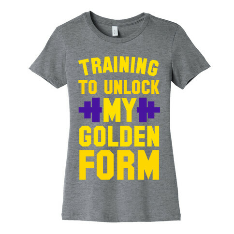 Training to Unlock My Golden Form Womens T-Shirt