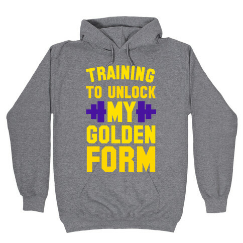 Training to Unlock My Golden Form Hooded Sweatshirt