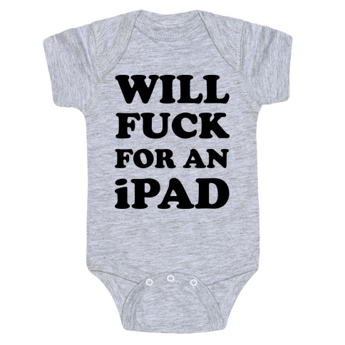 Will F*** For An iPad Baby One-Piece