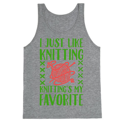 I Just Like Knitting Knitting's My Favorite Tank Top