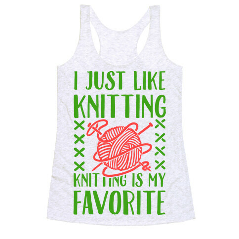 I Just Like Knitting Knitting's My Favorite Racerback Tank Top