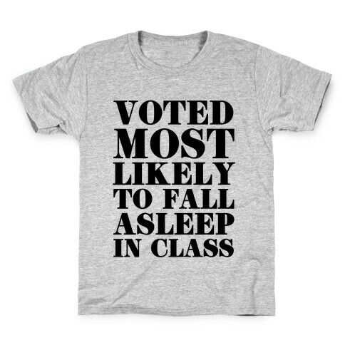 Voted Most Likely to Fall Asleep in Class Kids T-Shirt