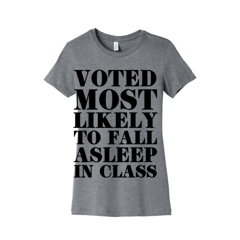 Voted Most Likely to Fall Asleep in Class Womens T-Shirt