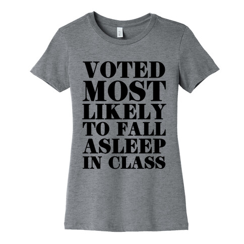 Voted Most Likely to Fall Asleep in Class Womens T-Shirt