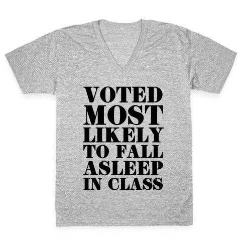 Voted Most Likely to Fall Asleep in Class V-Neck Tee Shirt