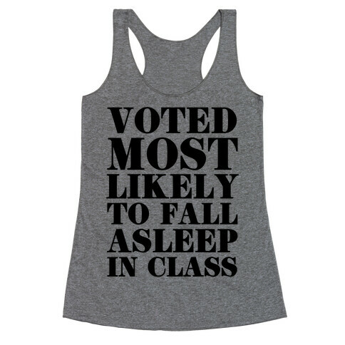 Voted Most Likely to Fall Asleep in Class Racerback Tank Top