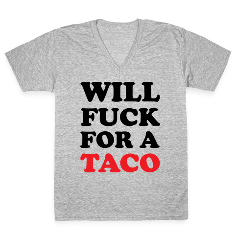 Will F*** For A Taco V-Neck Tee Shirt
