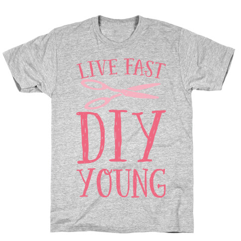 Live Fast DIY Young T-Shirt
