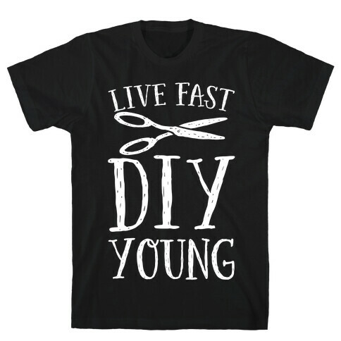 Live Fast DIY Young T-Shirt