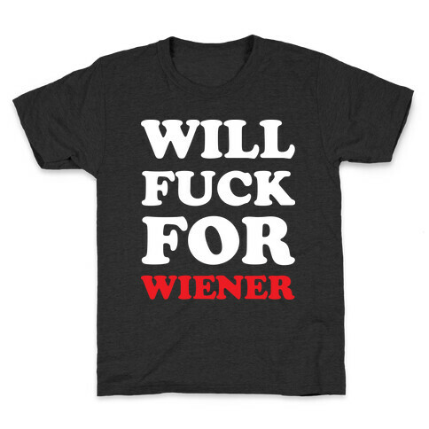 Will F*** For A Wiener Kids T-Shirt