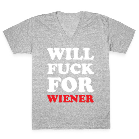 Will F*** For A Wiener V-Neck Tee Shirt