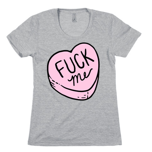 F*** Me Candy Heart Womens T-Shirt