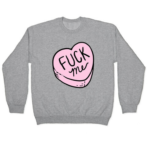 F*** Me Candy Heart Pullover